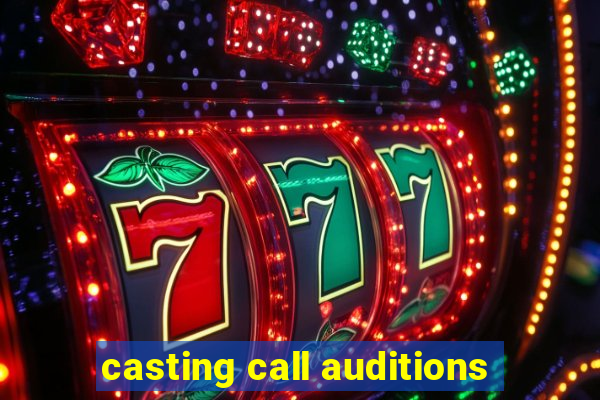 casting call auditions